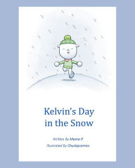 Title: Kelvin's Day in the Snow, Author: Mama P.
