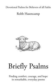 Title: Briefly Psalms, Author: Robb Hasencamp