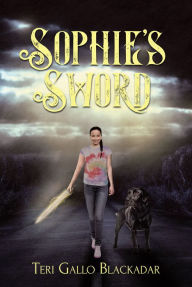 Title: Sophie's Sword, Author: Teri Gallo Blackadar