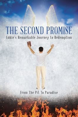 The Second Promise: Eddie's Remarkable Journey to Redemption