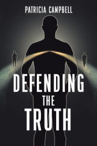 Title: Defending the Truth, Author: Patricia Campbell