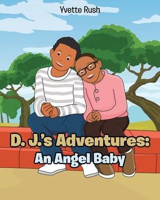 D. J.'s Adventures: An Angel Baby