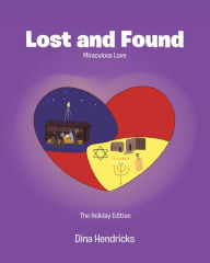Title: Lost and Found: Miraculous Love, Author: Dina Hendricks