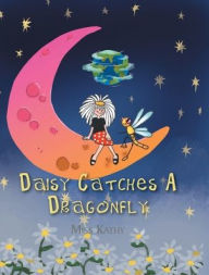 Title: Daisy Catches a Dragonfly, Author: Miss Kathy