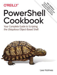 Title: PowerShell Cookbook: Your Complete Guide to Scripting the Ubiquitous Object-Based Shell, Author: Lee Holmes