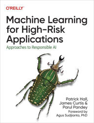 Title: Machine Learning for High-Risk Applications, Author: Patrick Hall