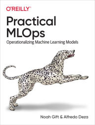 Title: Practical MLOps, Author: Noah Gift