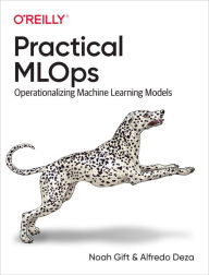 Title: Practical MLOps: Operationalizing Machine Learning Models, Author: Noah Gift