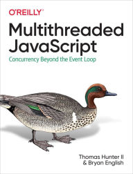 Title: Multithreaded Javascript, Author: II Thomas Hunter