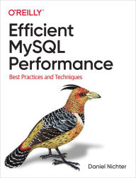 Title: Efficient MySQL Performance: Best Practices and Techniques, Author: Daniel Nichter