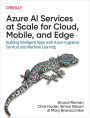 Azure AI Services at Scale for Cloud, Mobile, and Edge