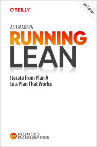 Title: Running Lean: Iterate from Plan A to a Plan That Works, Author: Ash Maurya