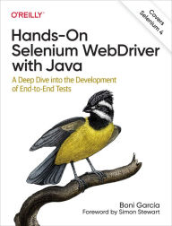 Title: Hands-On Selenium WebDriver with Java: A Deep Dive into the Development of End-to-End Tests, Author: Boni Garcia