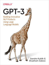 Title: GPT-3: Building Innovative NLP Products Using Large Language Models, Author: Sandra Kublik
