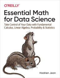 Best free audio book downloads Essential Math for Data Science: Take Control of Your Data with Fundamental Calculus, Linear Algebra, Probability, and Statistics by Hadrien Jean  in English 9781098115562