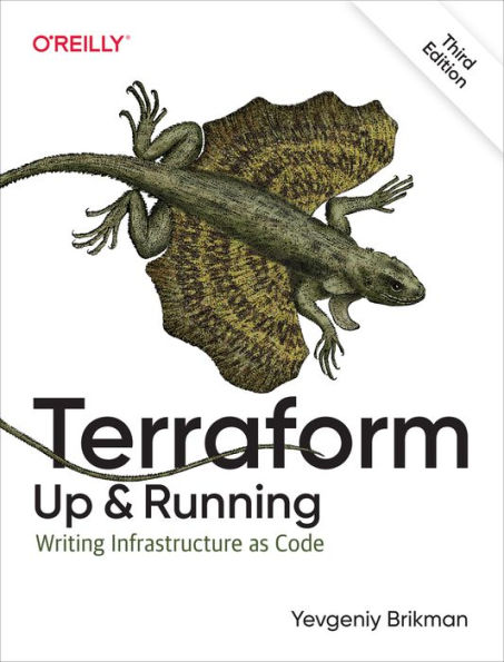 Terraform: Up and Running: Writing Infrastructure as Code