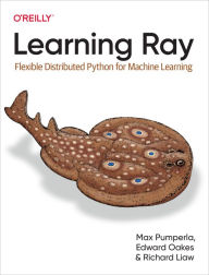 Title: Learning Ray: Flexible Distributed Python for Machine Learning, Author: Max Pumperla