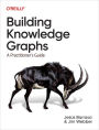Building Knowledge Graphs: A Practitioner's Guide