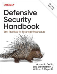 Title: Defensive Security Handbook: Best Practices for Securing Infrastructure, Author: Lee Brotherston