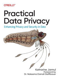 Title: Practical Data Privacy: Enhancing Privacy and Security in Data, Author: Katharine Jarmul