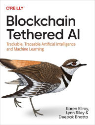 Title: Blockchain Tethered AI, Author: Karen Kilroy