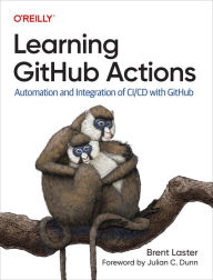 Title: Learning GitHub Actions: Automation and Integration of CI/CD with GitHub, Author: Brent Laster