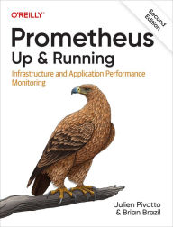 Title: Prometheus: Up & Running, Author: Julien Pivotto