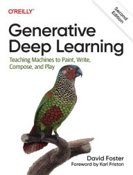 Download google books to pdf mac Generative Deep Learning: Teaching Machines To Paint, Write, Compose, and Play by David Foster, David Foster PDF