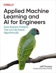 Title: Applied Machine Learning and AI for Engineers, Author: Jeff Prosise