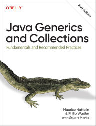 Title: Java Generics and Collections: Fundamentals and Recommended Practices, Author: Maurice Naftalin