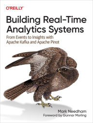 Online book to read for free no download Building Real-Time Analytics Systems: From Events to Insights with Apache Kafka and Apache Pinot by Mark Needham PDB RTF