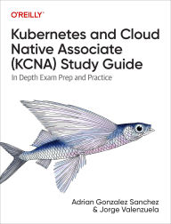 Title: Kubernetes and Cloud Native Associate (KCNA) Study Guide: In-Depth Exam Prep and Practice, Author: Jorge Valenzuela Jiménez