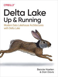 Title: Delta Lake: Up and Running: Modern Data Lakehouse Architectures with Delta Lake, Author: Bennie Haelen
