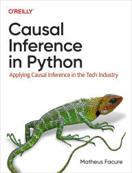 Title: Causal Inference in Python: Applying Causal Inference in the Tech Industry, Author: Matheus Facure