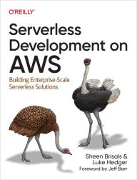 Title: Serverless Development on AWS: Building Enterprise-Scale Serverless Solutions, Author: Sheen Brisals