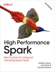 Title: High Performance Spark: Best Practices for Scaling and Optimizing Apache Spark, Author: Holden Karau