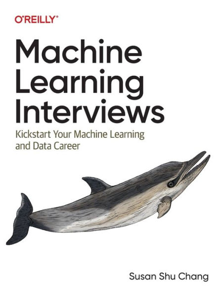Machine Learning Interviews: Kickstart Your and Data Career
