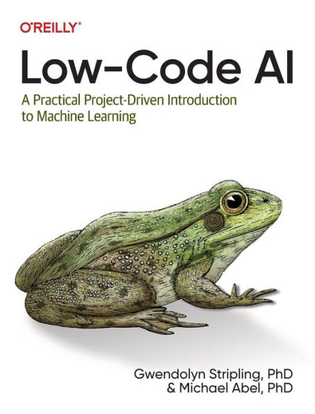 Low-Code AI: A Practical Project-Driven Introduction to Machine Learning