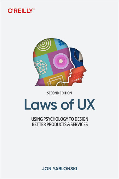 Laws of UX: Using Psychology to Design Better Products & Services