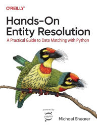 Title: Hands-On Entity Resolution: A Practical Guide to Data Matching with Python, Author: Michael Shearer