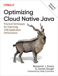 Title: Optimizing Cloud Native Java: Practical Techniques for Improving JVM Application Performance, Author: Benjamin J. Evans