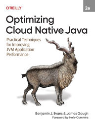 Title: Optimizing Cloud Native Java: Practical Techniques for Improving JVM Application Performance, Author: Benjamin J. Evans