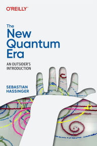 Title: The New Quantum Era, Author: Sebastian Hassinger