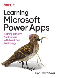Title: Learning Microsoft Power Apps: Building Business Applications with Low-Code Technology, Author: Arpit Shrivastava