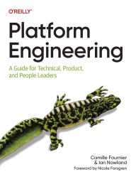 Title: Platform Engineering: A Guide for Technical, Product, and People Leaders, Author: Camille Fournier