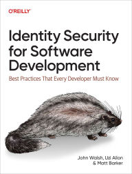 Title: Identity Security for Software Development: Building with Identity, Secrets, and Credentials, Author: John Walsh