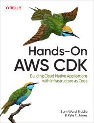 Title: Hands-On AWS CDK: Building Cloud Native Applications with Infrastructure-as-Code, Author: Sam Ward Biddle