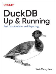 Title: DuckDB: Up and Running: Fast Data Analytics and Reporting, Author: Wei-Meng Lee