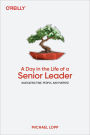 A Day in the Life of a Senior Leader: Navigating Time, People, and Purpose