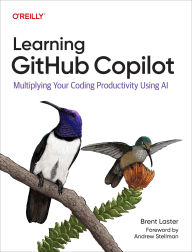 Title: Learning Github Copilot: Multiplying Your Coding Productivity Using AI, Author: Brent Laster
